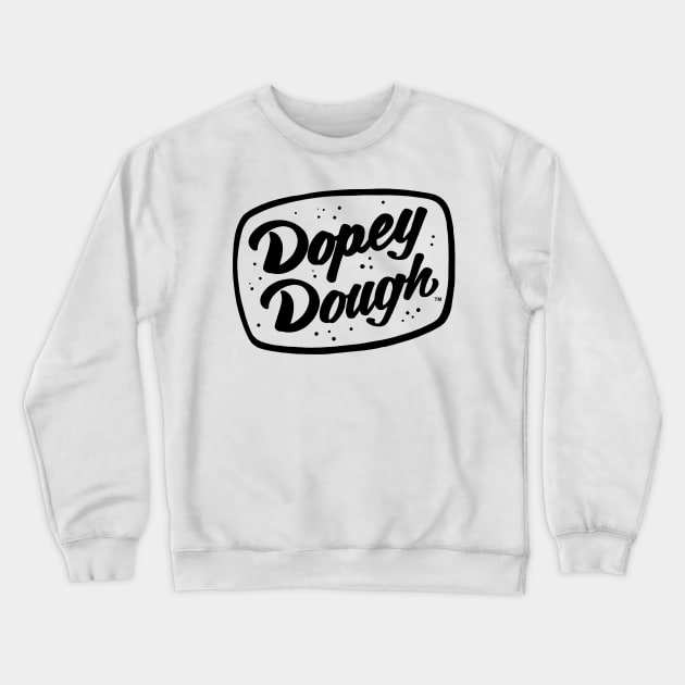 Dopey Dough Crewneck Sweatshirt by Dopey Dough